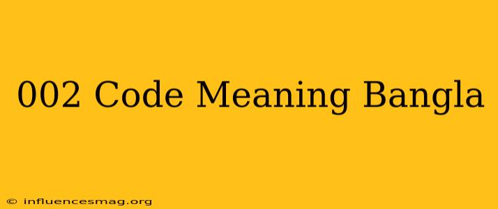 ##002# Code Meaning Bangla