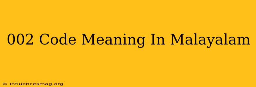 ##002# Code Meaning In Malayalam