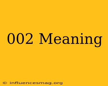 ##002# Meaning