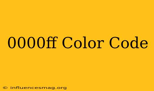 #0000ff Color Code