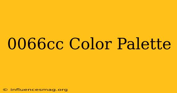 #0066cc Color Palette