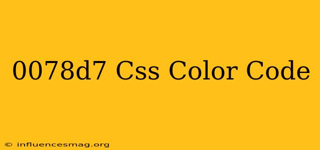 #0078d7 Css Color Code