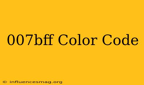 #007bff Color Code
