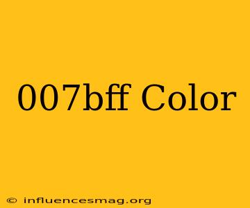 #007bff Color