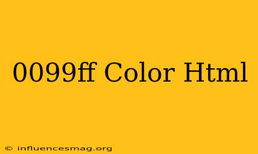 #0099ff Color Html