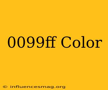 #0099ff Color