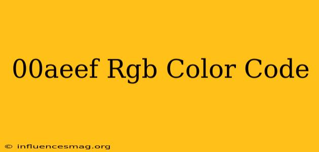 #00aeef Rgb Color Code