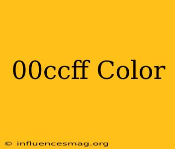 #00ccff Color