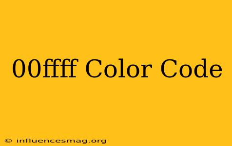#00ffff Color Code