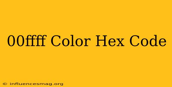 #00ffff Color Hex Code