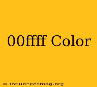 #00ffff Color