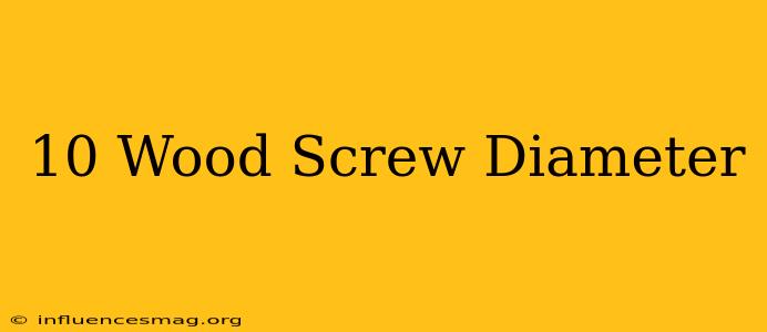 #10 Wood Screw Diameter