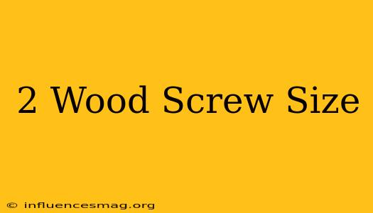#2 Wood Screw Size