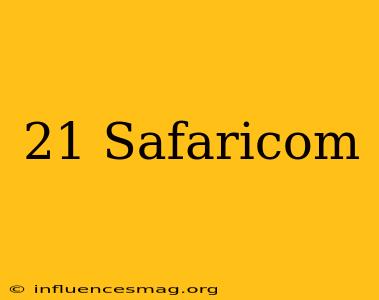 #21# Safaricom