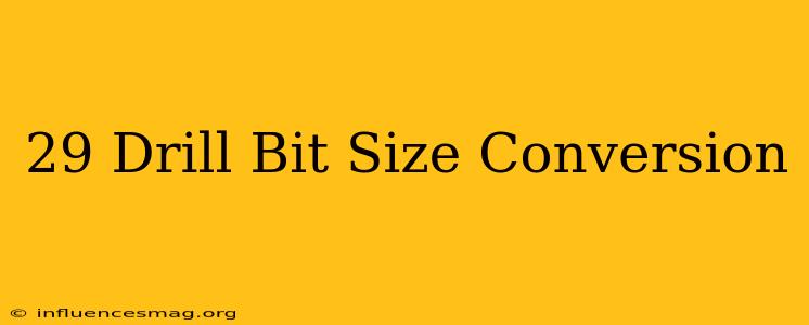 #29 Drill Bit Size Conversion