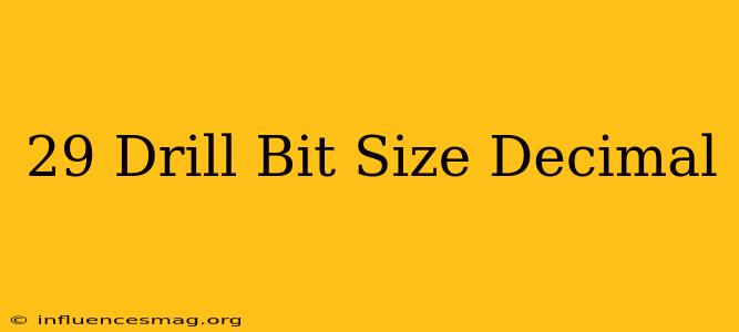 #29 Drill Bit Size Decimal
