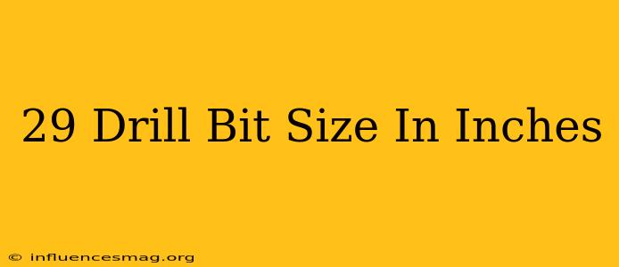 #29 Drill Bit Size In Inches