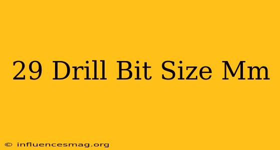 #29 Drill Bit Size Mm