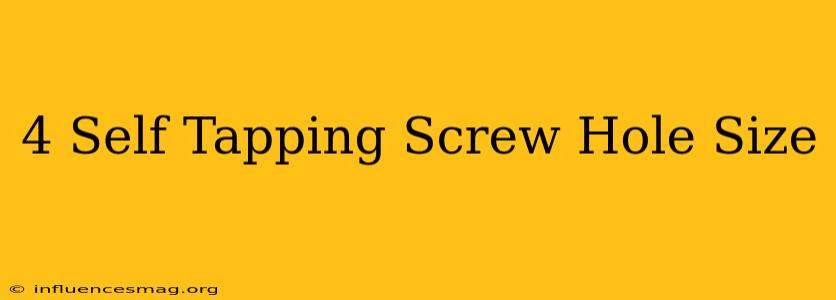 #4 Self Tapping Screw Hole Size