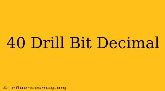 #40 Drill Bit Decimal