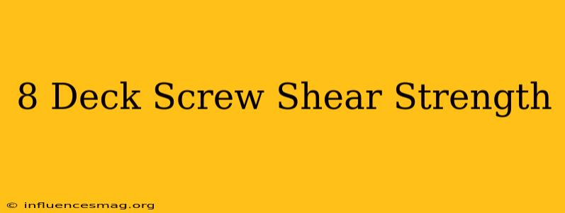 #8 Deck Screw Shear Strength