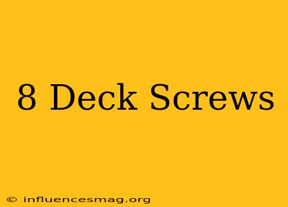 #8 Deck Screws