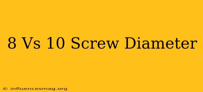 #8 Vs #10 Screw Diameter