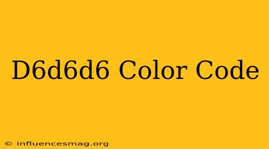 #d6d6d6 Color Code