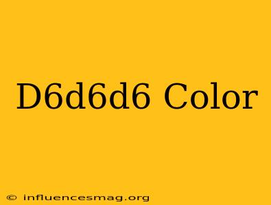 #d6d6d6 Color