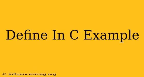 #define In C++ Example