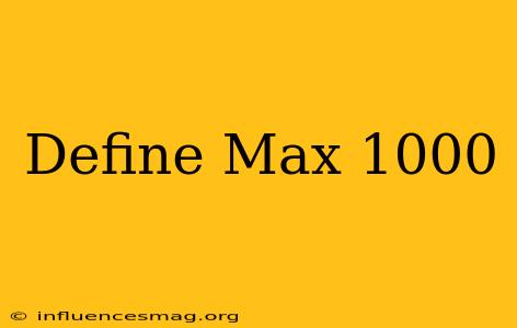 #define Max 1000