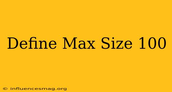 #define Max_size 100