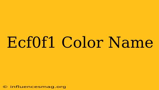 #ecf0f1 Color Name