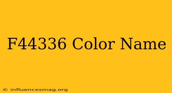 #f44336 Color Name