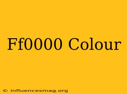 #ff0000 Colour