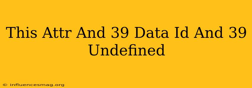 $(this).attr('data-id') Undefined