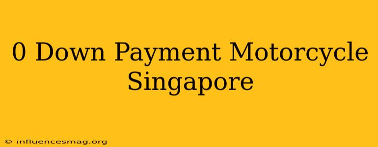 $0 Down Payment Motorcycle Singapore