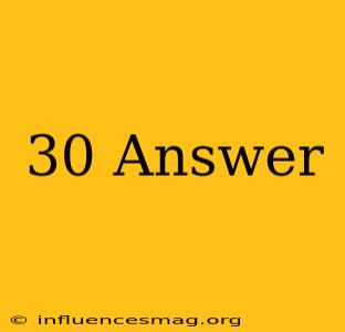 + + =30 Answer
