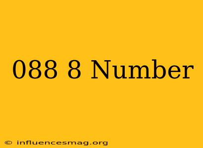 (088) 8 Number