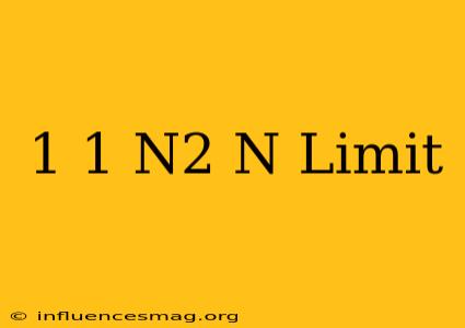 (1-1/n^2)^n Limit