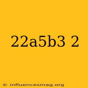 (2^2a^5b^3)^2