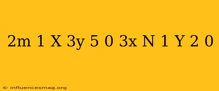 (2m-1)x+3y-5=0 3x+(n-1)y-2=0