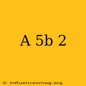 (a-5b)^2