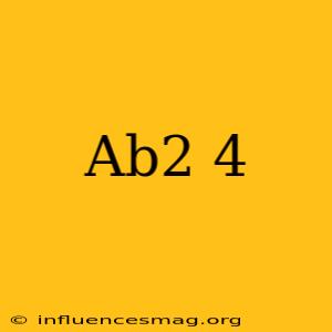 (ab^2)^-4