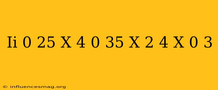 (ii) 0.25(x+4)+0.35(x+2)-4=x-0.3