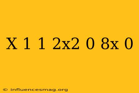 (x+1)(1.2x^2-0.8x)=0