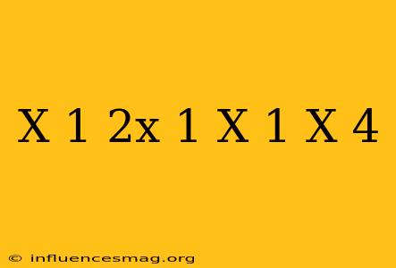 (x+1)2x-1=(x+1)x+4