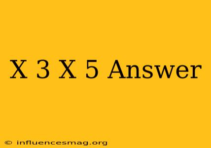 (x+3)(x+5) Answer