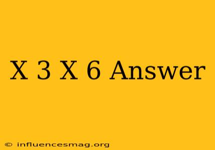 (x+3)(x+6) Answer