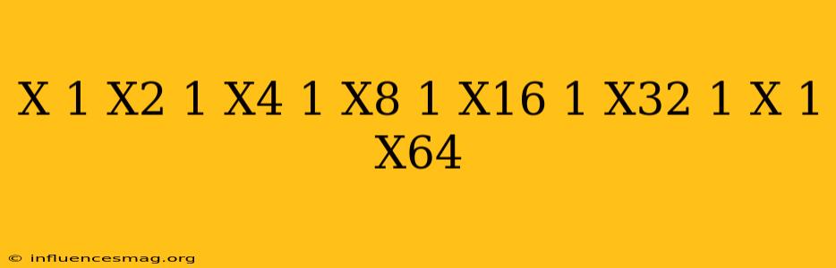 (x-1)(x^2+1)(x^4+1)(x^8+1)(x^16+1)(x^32+1)(x+1)-x^64